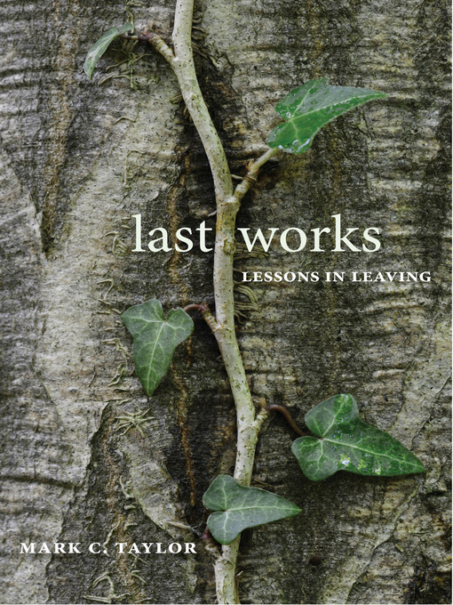 Title details for Last Works by Mark C. Taylor - Available